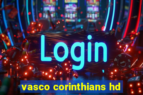 vasco corinthians hd